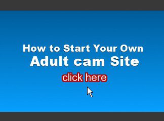 how to start your own adult cam site